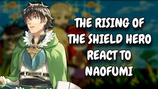 The Rising Of The Shield Hero React To Naofumi  Gacha React [upl. by Oswald412]