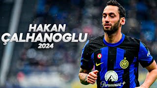 Hakan Çalhanoğlu  Full Season Show  2024ᴴᴰ [upl. by Claudetta]