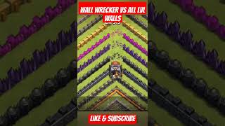 Wall Wrecker Vs all lvl walls CLASH OF CLANS shorts clashofclans coc supercell [upl. by Nilkoorb526]