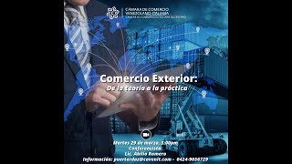 WEBINAR COMERCIO EXTERIOR DE LA TEORÍA A LA PRÁCTICA [upl. by Ttezzil]