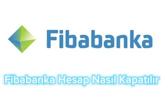 Fibabanka Hesap Nasıl Kapatılır [upl. by Ahsener]