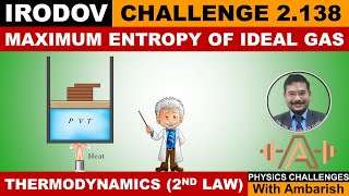 ENTROPY IRODOV 2138 JEE ADVANCED 2023 MAXIMUM ENTROPY OF IDEAL GAS [upl. by Omarr]