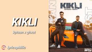 KIKLI lyrics  KPTAAN FT Ghost Tru G  Latest Punjabi Songs 2021 lyricophillic [upl. by Liagabba]