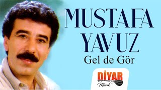 Mustafa Yavuz  Gel de Gör Official Audio [upl. by Pironi]