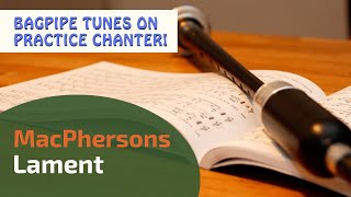 MacPhersons Lament  Bagpipe Tunes on Practice Chanter ⭐⭐⭐⭐⭐ [upl. by Cock579]