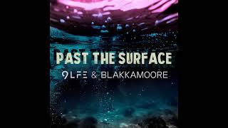 9LFE Blakkamoore  Past the Surface Official Audio [upl. by Ariam]