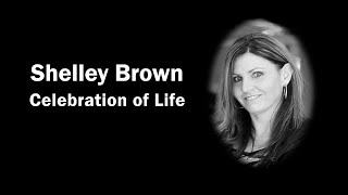 Shelley Brown Celebration of Life [upl. by Anelys]