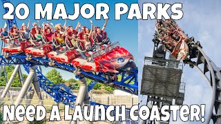 20 Major Theme Parks that NEED a Launch Coaster [upl. by Wylie]