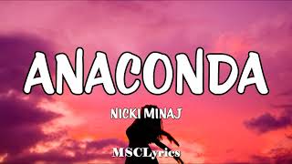 Anaconda  Nicki Minaj Lyrics🎵 [upl. by Rollie929]