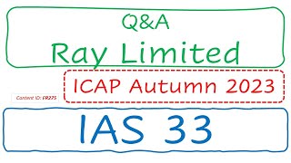 QampA Ray Limited ICAP Autumn 2023  IAS 33 FR275 [upl. by Mcclimans]