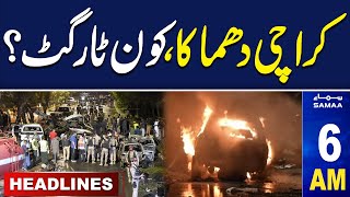 Samaa News Headlines 06 AM  Explosion in Karachi  Who is Target  SAMAA TV [upl. by Pogah]