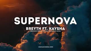 Breyth  Supernova  feat Kaysha [upl. by Antonie]