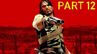 Red Dead Redemption I PART 12 I GAMPLAY I WALKTHROUGH I START I FULL STORY I PC [upl. by Htiekel]