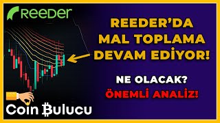 REEDER HİSSEDE MAL TOPLAMA DEVAM EDİYOR [upl. by Arianne]