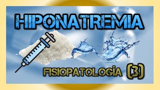 HIPONATREMIA  Hiponatremia hipoosmolar Parte 3 [upl. by Notsgnik]