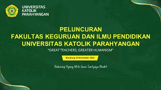 LIVE  Launching Fakultas Keguruan dan Ilmu Pendidikan UNPAR [upl. by Reviel863]