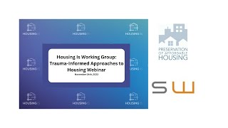 Housing Is Working Group TraumaInformed Approaches to Housing Webinar [upl. by Forland552]