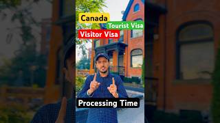 Tourist Visitor Visa Processing Time 🇨🇦 shorts youtubeshorts [upl. by Jolenta]