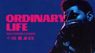 The Weeknd  Ordinary Life Extended [upl. by Iccir949]