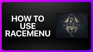 How To Use Racemenu Skyrim Tutorial [upl. by Arette545]