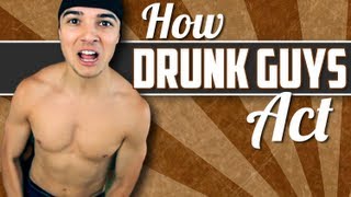 How Drunk Guys Act [upl. by Berns]