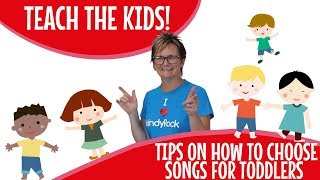 TIPS ON HOW TO CHOOSE SONGS FOR TODDLERS [upl. by Fulbert953]