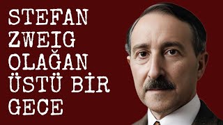 Stefan Zweig  Olağan Üstü Bir Gece  Sesli Kitap Dinle  Seslendiren  Sanem Şahin  2Bölüm [upl. by Lectra]