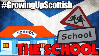 GROWING UP SCOTTISH  THE SCHOOL [upl. by Rehpotsirh]