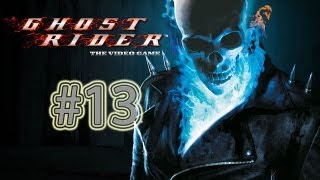 Lets Play Ghost Rider PS2 Part 13 DO YOU EVEN VENGEANCE [upl. by Naihtsirc]