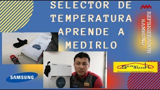 Como medir selector de temperatura de refrigerador samsung inverter 2 puertas [upl. by Firman]