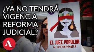 Se debe eliminar reforma judicial del DOF dejaría de tener vigencia Jueza [upl. by Ahsienal]