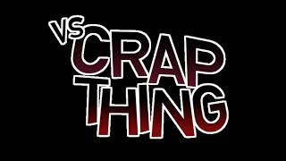 Thing  Vs Crap Thing OST [upl. by Nilkcaj]