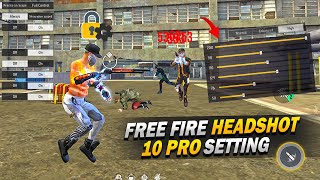 10 Pro Settings  Sensitivity  Fire Button 100 Working 😱  Auto Headshot Setting  Free Fire [upl. by Nnaira]