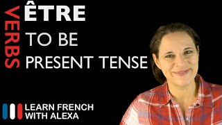 Être to be — Present Tense French verbs conjugated by Learn French With Alexa [upl. by Alin]