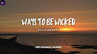 Ways To Be Wicked  From Descendants 2 Lyrics [upl. by Clarey]