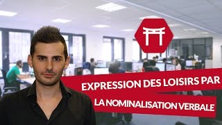 Expression des loisirs par la nominalisation verbale  Japonais [upl. by Engud]