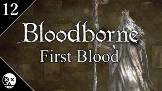 Bloodborne First Blood 12  Cainhurst amp Martyr Logarius [upl. by Eivlys]