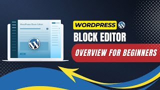 WordPress Block Editor Overview For Beginners [upl. by Brynn]