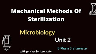 Mechanical Method Of Sterilization MicrobiologyBPharmacy 3rd Semester [upl. by Ellett]