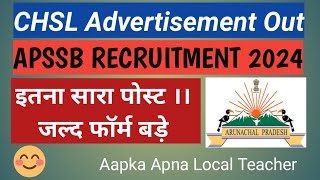 CHSL Advertisement Out  APSSB post Vaccancy Arunachal Pradesh [upl. by Natal]