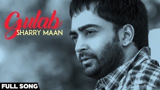 Sharry Maan  Gulab  Full Audio Song   Swag Music [upl. by Gianni]