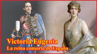 La reina consorte española Victoria Eugenia [upl. by Anitserp417]