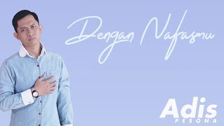 Adis Pesona  Dengan Nafasmu  Official Lyric Video  GenerasiUngu [upl. by Westley332]