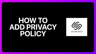 How To Add Privacy Policy To Squarespace Tutorial [upl. by Holloway]