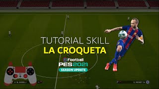 TUTORIAL SKILL LA CROQUETA  PES 2021 INIESTA SIGNATURE MOVE [upl. by Betsey76]