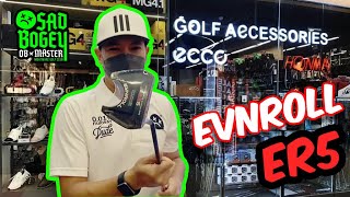 VLOG  อาวุธชิ้นใหม่ EVNROLL ER5 จากร้าน Golf Accessories ธนิยะ พลาซ่า  Sadbogey [upl. by Ridgley]