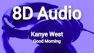 Kanye West  Good Morning [upl. by Derfniw]