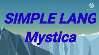 SIMPLE LANG  Lyric Video BY MYSTICA [upl. by Guise]