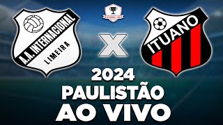 INTER DE LIMEIRA X ITUANO AO VIVO  CAMPEONATO PAULISTA 2024  11ª RODADA  NARRAÇÃO [upl. by Learsiy]