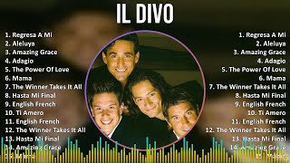 Il Divo 2024 MIX Best Songs  Regresa A Mi Aleluya Amazing Grace Adagio [upl. by Lelia]